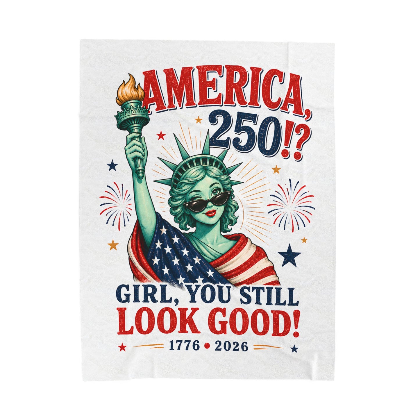 America 250 Velveteen Plush Blanket | "Girl, You Still Look Good!" Patriotic Statue of Liberty Throw (1776–2026)