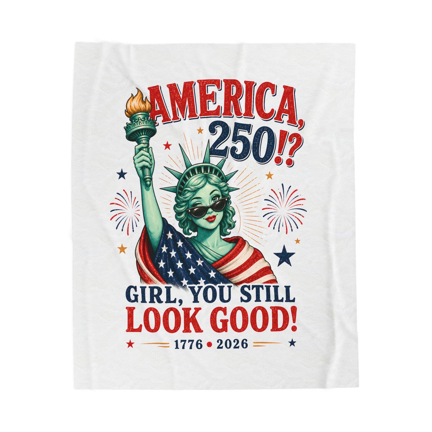 America 250 Velveteen Plush Blanket | "Girl, You Still Look Good!" Patriotic Statue of Liberty Throw (1776–2026)