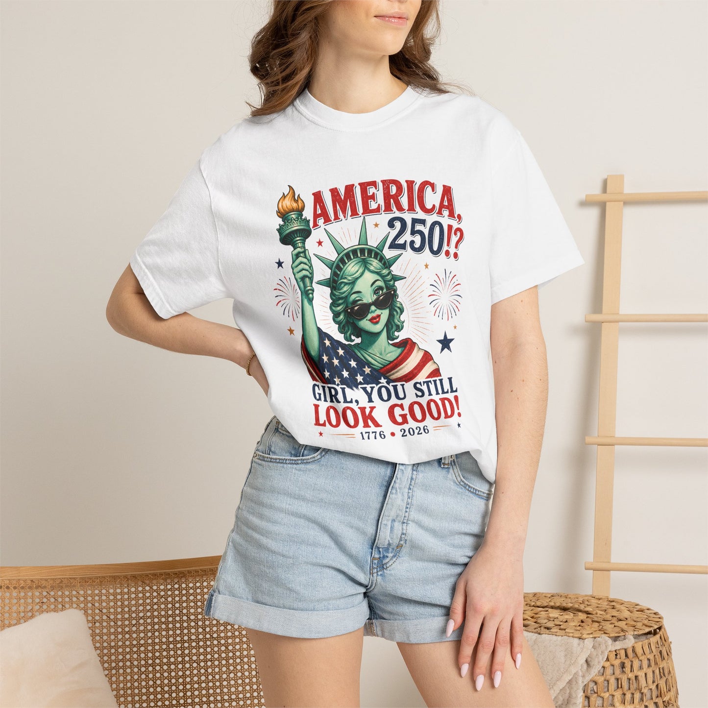 "America 250!? Girl, You Still Look Good!" Statue of Liberty Patriotic Tee