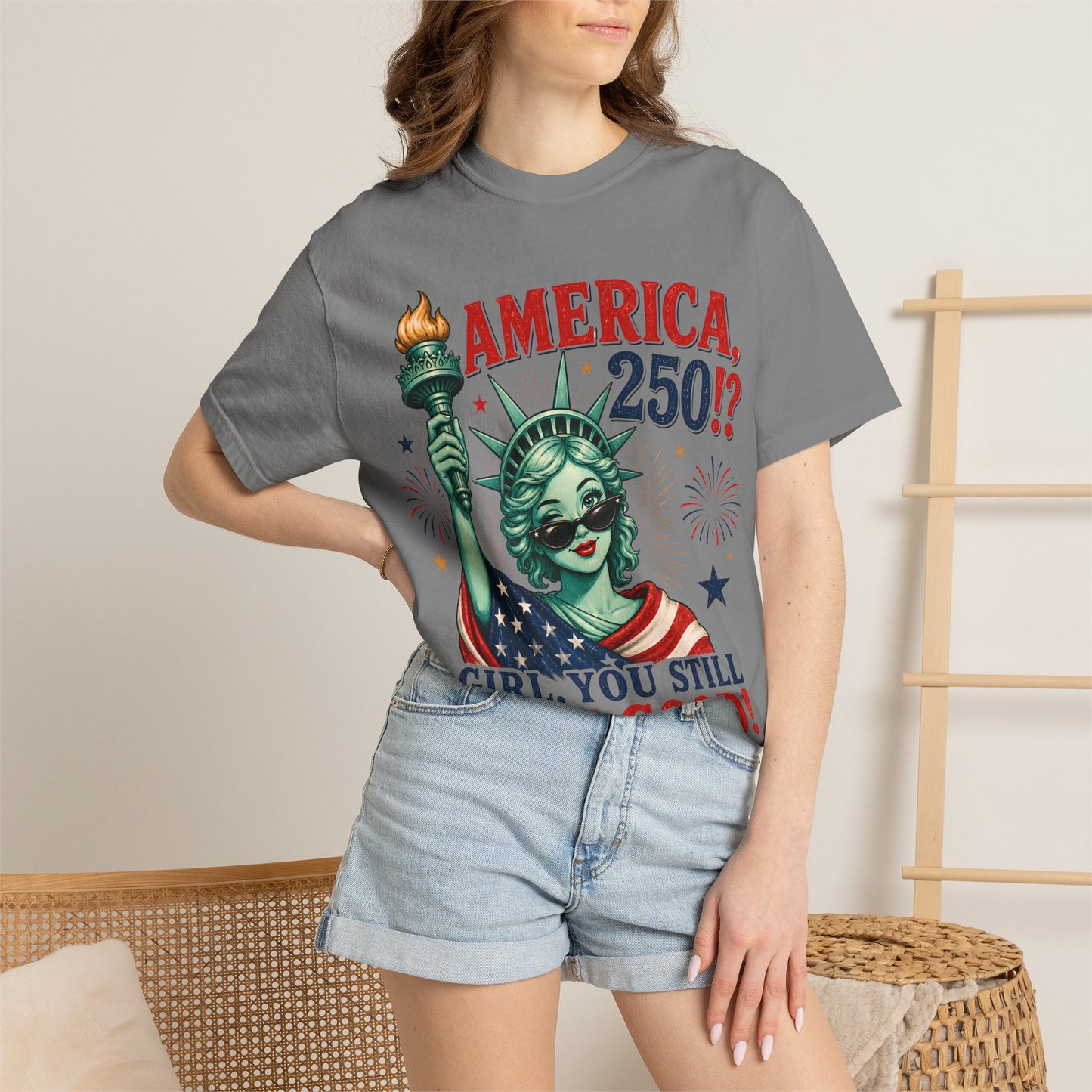 "America 250!? Girl, You Still Look Good!" Statue of Liberty Patriotic Tee