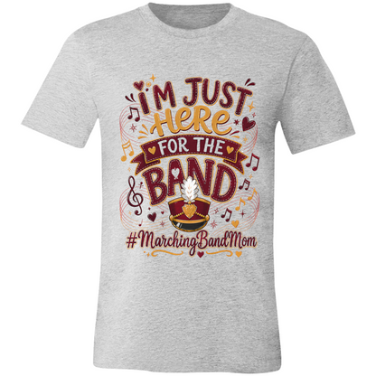 Marching Band Mom Shirt | I'm Just Here for the Band Tee